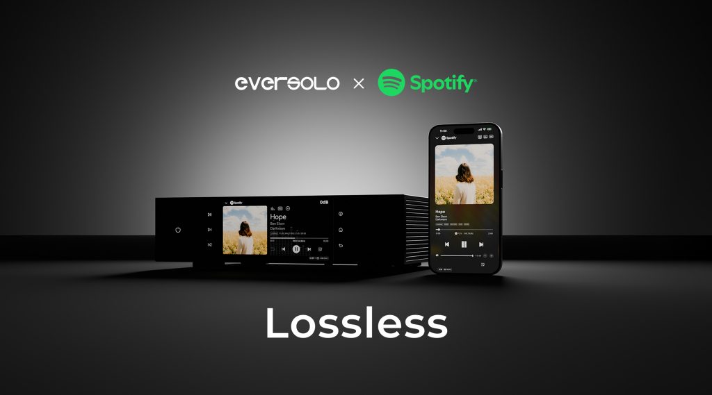 Eversolo 正式支持 Spotify Connect 无损流媒体播放，带来 24 bit/44.1kHz 高保真体验